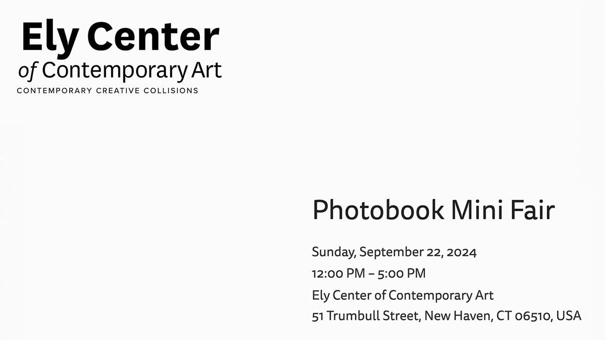 Artist Talk: Noon – 5PM Sunday 22 September 2024 — Ely Center of Contemporary Art, New Haven CT** The Ely Center of Contemporary Art presents a special afternoon devoted to new and recently published photobooks. Each author/photographer will discuss their